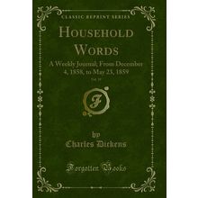 Household Words, Vol. 19: A Weekly Journal; From December 4, 1858, to May 23