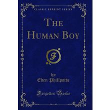 The Human Boy (Classic Reprint)
