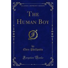 The Human Boy (Classic Reprint)