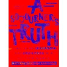A Sojourner's Truth Choosing Freedom And Courage In A Divided World