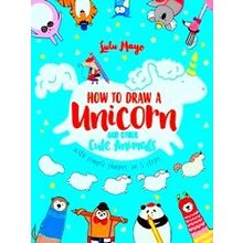How To Draw A Unicorn And Other Cute Animals With Simple Shapes In 5 Steps