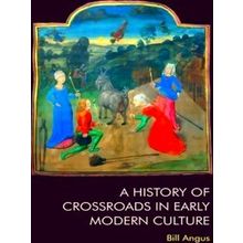 A History Of Crossroads In Early Modern Culture