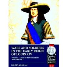 Wars And Soldiers In The Early Reign Of Louis Xiv