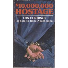 10,000,000 Hostage, by Lon Cummings as told to Rene Noorbergen