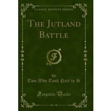 The Jutland Battle (Classic Reprint)