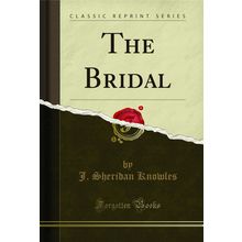 The Bridal (Classic Reprint)