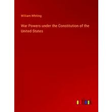 War Powers under the Constitution of the United States
