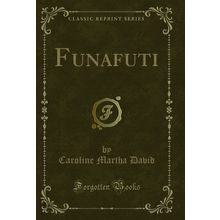 Funafuti (Classic Reprint)