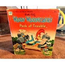 Tell-A-Tale Woody Woodpecker's Peck Of Trouble By Mabel Watts 1951 Great Shape