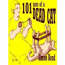 101 Uses Of A Dead Cat