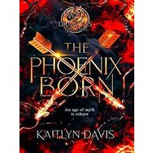 A Dance Of Dragons-The Phoenix Born