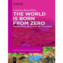 Video Games and the Humanities8-The World Is Born From Zero