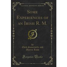 Some Experiences of an Irish R. M (Classic Reprint)