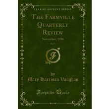 The Farmville Quarterly Review, Vol. 1: November, 1936 (Classic Reprint)