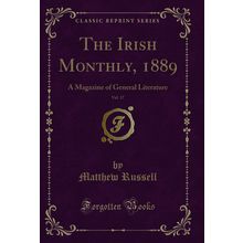 The Irish Monthly, 1889, Vol. 17: A Magazine of General Literature