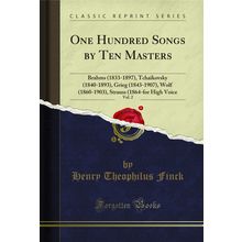 One Hundred Songs by Ten Masters, Vol. 2 (Classic Reprint)