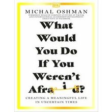 What Would You Do If You Weren't Afraid?
