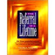The Referral Of A Lifetime - Timothy L. Templeton