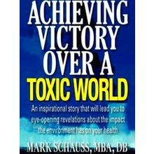 Achieving Victory Over A Toxic World