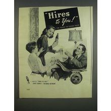 1947 Hires Root Beer Ad - Hires to You! The toast to good taste