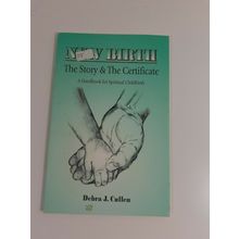 New Birth the story & the Certificate By Debra J. cullen 1998 1st ed paperback