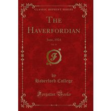 The Haverfordian, Vol. 44: June, 1924 (Classic Reprint)