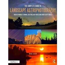 The Complete Guide To Landscape Astrophotography