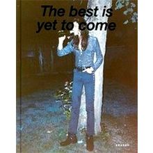 The Best Is Yet To Come