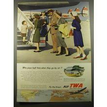 1954 TWA Airlines Ad - Who pays half fare when they go by air?