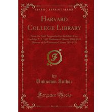 Harvard College Library (Classic Reprint)
