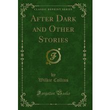 After Dark and Other Stories (Classic Reprint)
