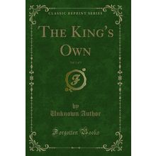 The King's Own, Vol. 1 of 3 (Classic Reprint)