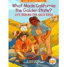 Who HQ Graphic Novels: What Made California the Golden State? Life During the Go