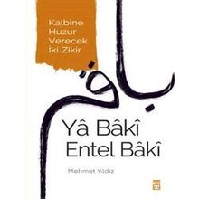 Ya Baki Entel Baki - Kalbine Huzur Verecek Iki Zikir