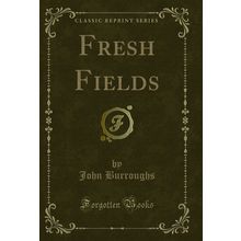 Fresh Fields (Classic Reprint)