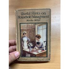 RARE* 1913 1ST ED USEFUL HINTS ON HOUSEHOLD MANAGEMENT MARTHA MILLAR BOOK (P2)