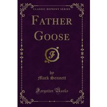 Father Goose (Classic Reprint)
