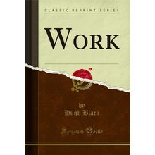 Work (Classic Reprint)