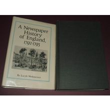 A Newspaper History of England 1792-1793 WERKMEISTER, Lucyle