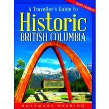 A Traveller's Guide To Historic British Columbia