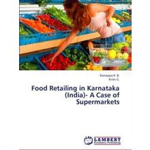 Food Retailing in Karnataka (India): A Case of Supermarkets