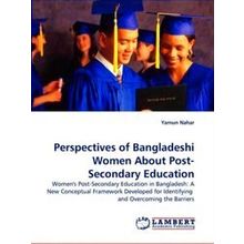 Perspectives of Bangladeshi Women about Post-Secondary Education - Yamun Nahar