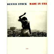 Dennis Stock. Made in Usa by Dennis Stock