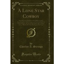 A Lone Star Cowboy (Classic Reprint)