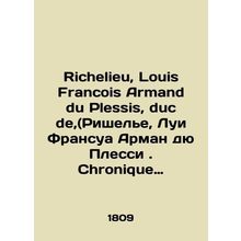 Richelieu, Louis Franois Armand du Plessis, duc de,(Richelieu, Louis Franois Arm