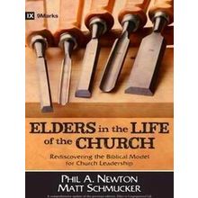 Elders In The Life Of The Church - Phil A. Newton