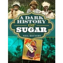 A Dark History of Sugar