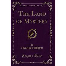 The Land of Mystery (Classic Reprint)