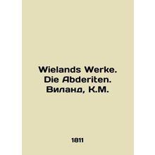 Wielands Werke. Die Abderiten. Wieland, K.M. In German.