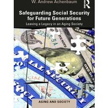 Aging and Society: Safeguarding Social Security for Future Generations - W. Andr